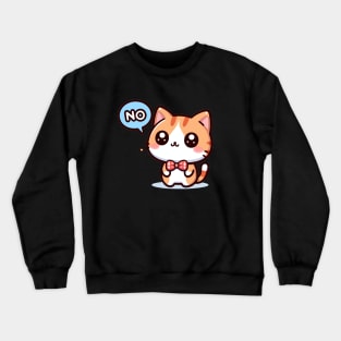 Cute Kitten Wearing a Bow Tie Saying No Crewneck Sweatshirt